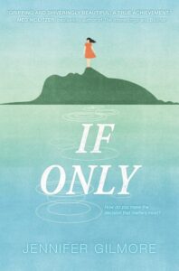 Cover of If Only by Jennifer Gilmore