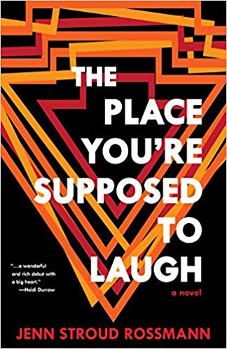 The cover of The Place You're Supposed to Laugh by Jenn Rossmann