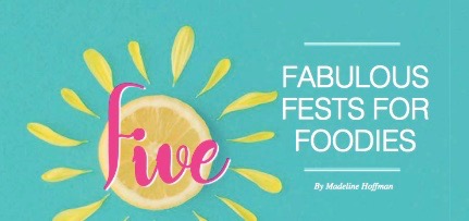 “5 Fabulous Fests for Foodies”